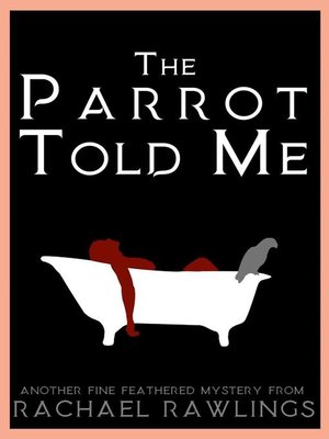 cover image of The Parrot Told Me